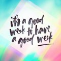 It's a good week!